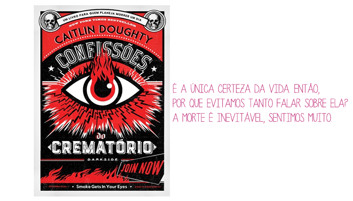 Resenha: Confissões do Crematório, Caitlin&nbsp;Doughty